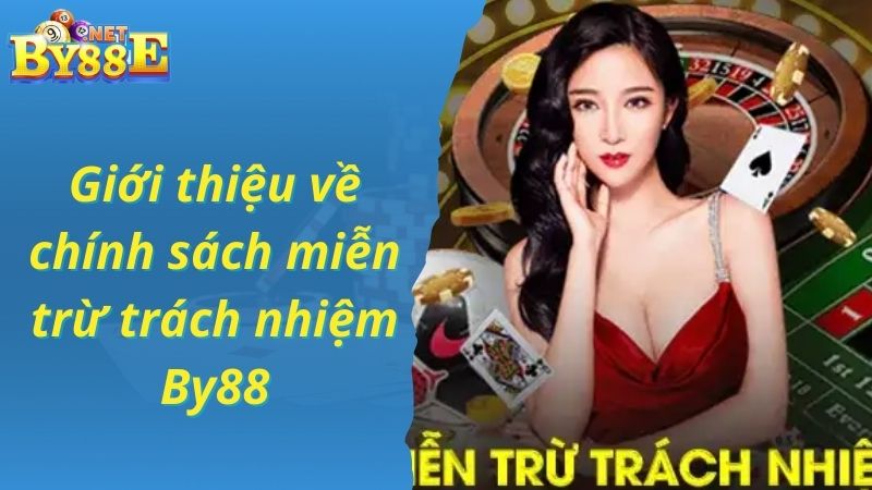 Giới thiệu về chính sách miễn trừ trách nhiệm By88