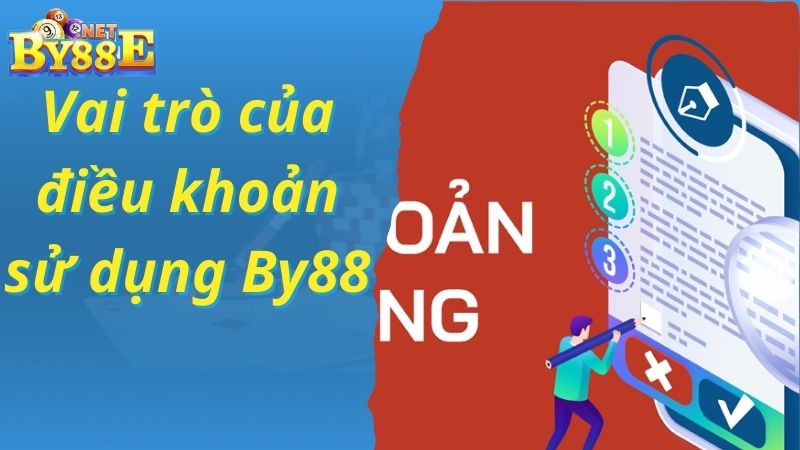 Vai trò của chính sách điều khoản sử dụng By88