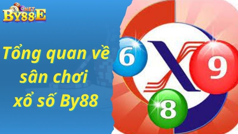 Tổng quan về sân chơi xổ số By88