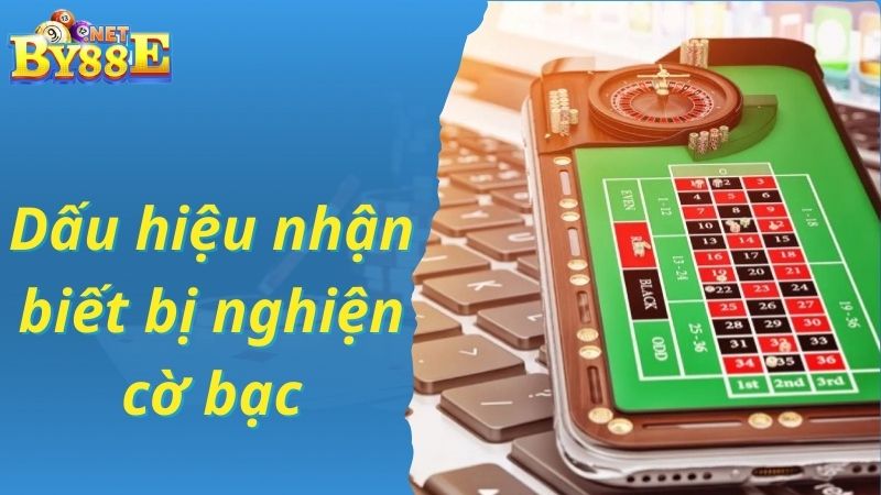 chống nghiện cờ bạc dấu hiệu