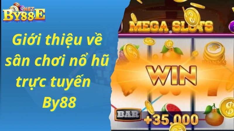 Giới thiệu về sân chơi nổ hũ