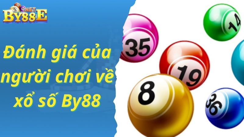 Đánh giá của người chơi về xổ số By88